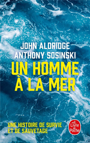 Un homme à la mer. Une histoire de survie et de sauvetage