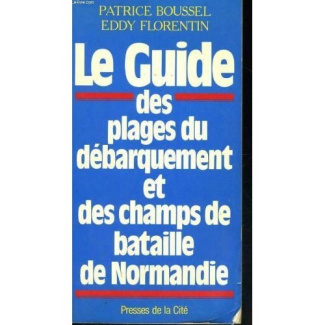 Le nouveau guide des plages du débarquement et des champs de bataille de Normandie