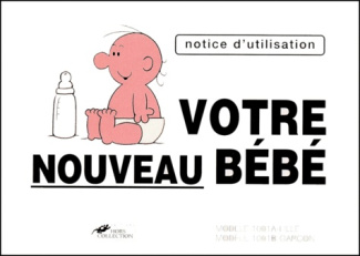 Votre nouveau bébé. Notice d'utilisation
