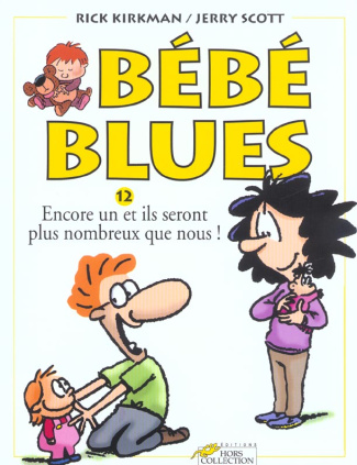 Bébé Blues Tome 12 : Encore un et ils seront plus nombreux que nous !