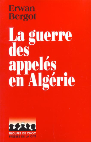 La guerre des appelés en Algérie (1956-1962)