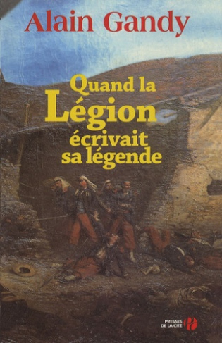 Quand la Légion écrivait sa légende