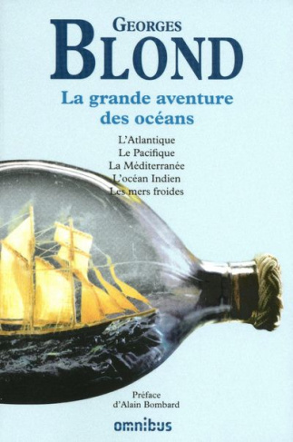 La grande aventure des océans. L'Atlantique, le Pacifique, la Méditerranée, l'Océan Indien, les mers