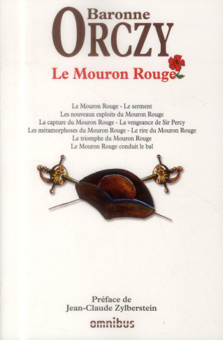 Le Mouron Rouge. Le Mouron Rouge ; Le serment ; Les nouveaux exploits du Mouron Rouge ; La capture d
