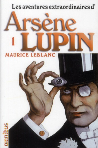 Les aventures extraordinaires d'Arsène Lupin Tome 1 : Arsène Lupin gentleman cambrioleur ; Arsène Lu