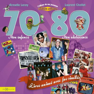 L'album de ma jeunesse 70-80. Mon enfance, mon adolescence