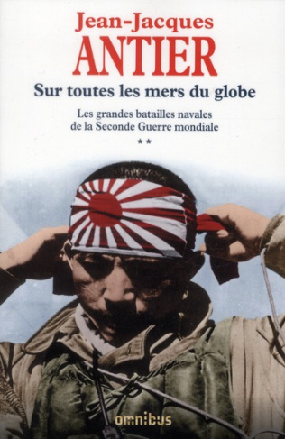 Les grandes batailles navales de la seconde guerre mondiale. Tomes 2, Sur toutes les mers du globe