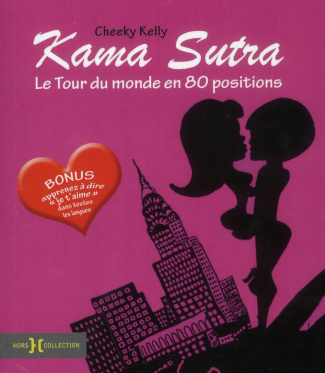 Kama Sutra. Le Tour du monde en 80 positions