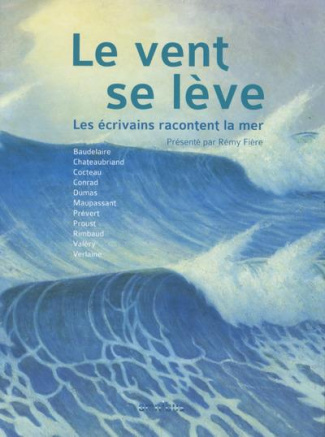 Le vent se lève. Les écrivains racontent la mer