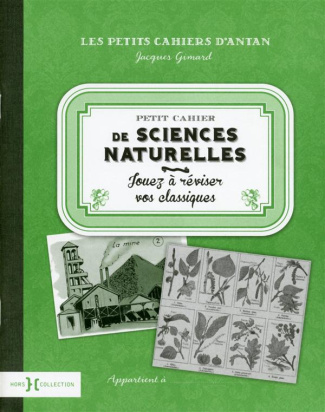 Petit cahier de sciences naturelles. Jouez à réviser vos classiques
