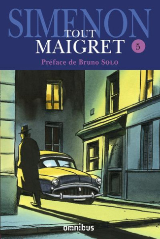 Tout Maigret Tome 5 : L'amie de Madame Maigret ; Les mémoires de Maigret ; Maigret au Picratt's ; Ma