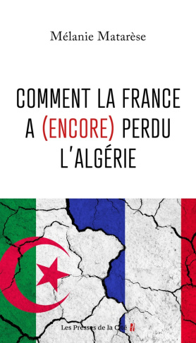 Comment la France a (encore) perdu l'Algérie