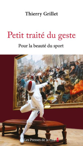 Petit traité du geste. Pour la beauté du sport