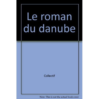 LE ROMAN DU DANUBE