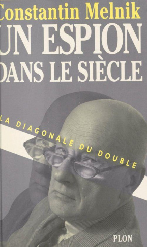 Un espion dans le siècle. Tome 1, La diagonale du double