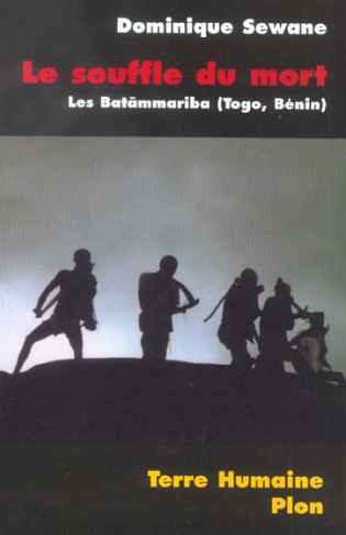 Le souffle du mort. La tragédie de la mort chez les Batãmmariba du Togo, Bénin