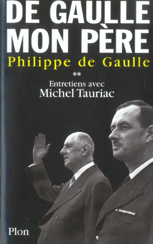 De Gaulle mon père. Tome 2, Entretiens avec Michel Tauriac