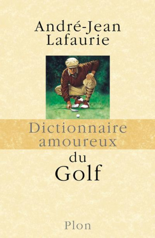 Dictionnaire amoureux du golf