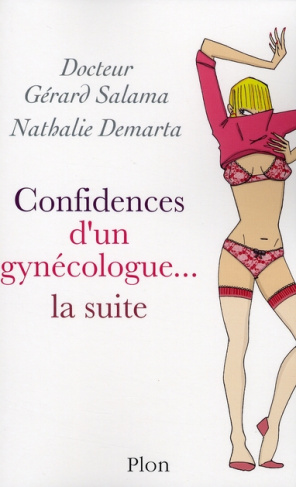 Confidences d'un gynécologue... La suite