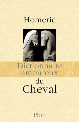 Dictionnaire amoureux du Cheval