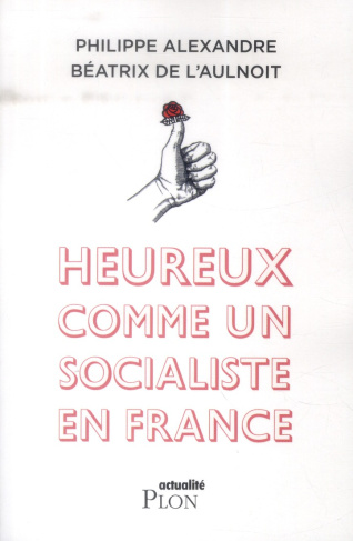 Heureux comme un socialiste en France