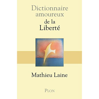 Dictionnaire amoureux de la liberté