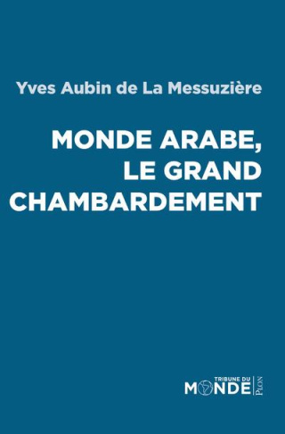 Mondes arabes, le grand chambardement