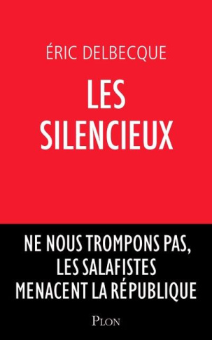 Les silencieux. Ne nous trompons pas, les salafistes menacent la République