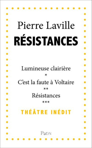 Résistances. Lumineuse clairière ; C'est la faute à Voltaire ! ; Résistances