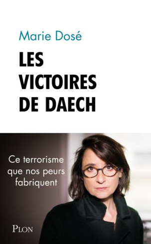 Les victoires de Daesh. Quand nos peurs fabriquent du terrorisme