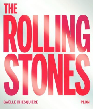 The Rolling Stones. Edition bilingue français-anglais