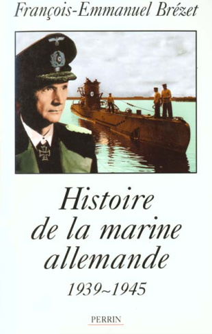 Histoire de la marine allemande. 1939-1945