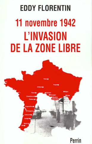 L'INVASION DE LA ZONE LIBRE. 11 novembre 1942