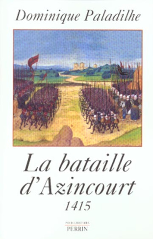 La bataille d'Azincourt. 25 octobre 1415