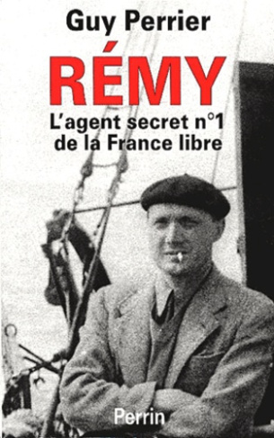 Rémy. L'agent secret n° 1 de la France libre