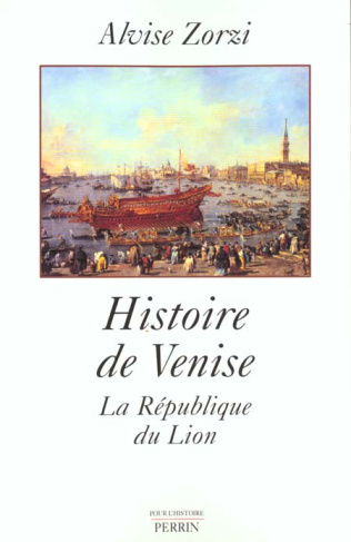 Histoire de Venise. La République du Lion