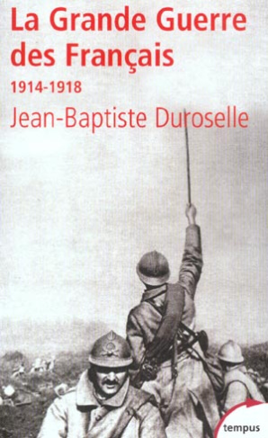 La Grande Guerre des Français 1914-1918. L'incompréhensible
