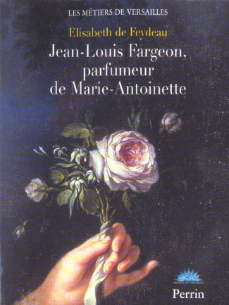 Jean-Louis Fargeon, parfumeur de Marie-Antoinette