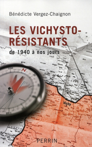 Les vichysto-résistants. De 1940 à nos jours