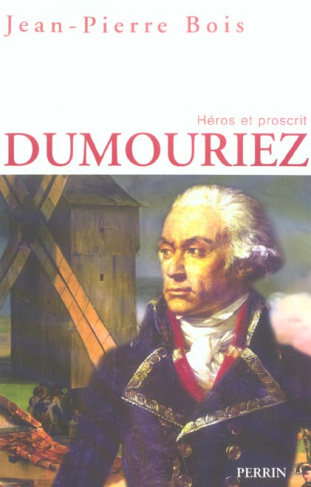 Dumouriez. Héros et proscrit