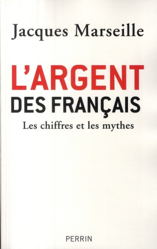 L'argent des Français. Les chiffres et les mythes