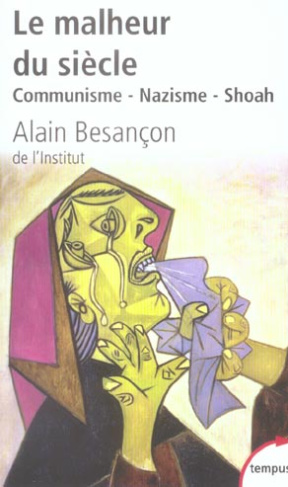 Le malheur du siècle. Communisme - Nazisme - Shoah