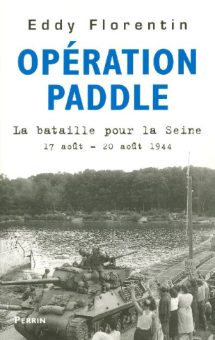 Opération Paddle. La bataille pour la Seine 17-20 août 1944