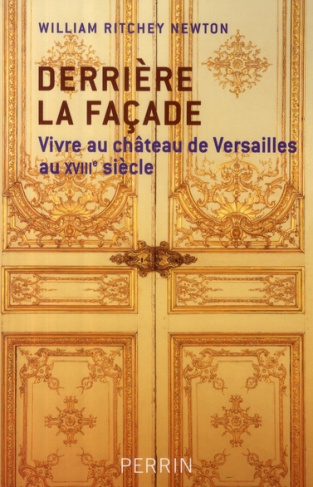 Derrière la façade. Vivre au château de Versailles au XVIIIe siècle