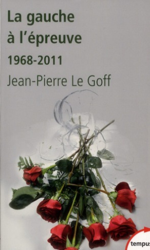 La gauche à l'épreuve. 1968-2011