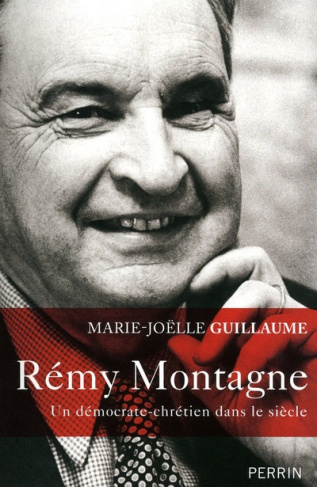 Rémy Montagne. Un démocrate-chrétien dans le siècle
