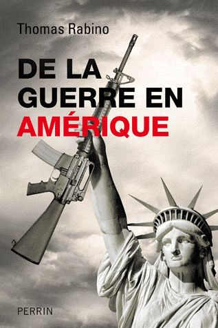 De la guerre en Amérique. Essai sur la culture de guerre