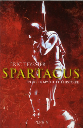 Spartacus. Entre le mythe et l'histoire