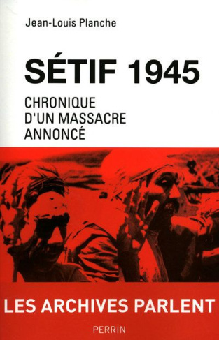 Sétif 1945. Chronique d'un massacre annoncé