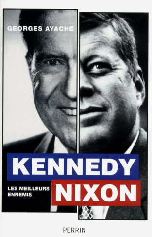 Kennedy/Nixon. Les meilleurs ennemis